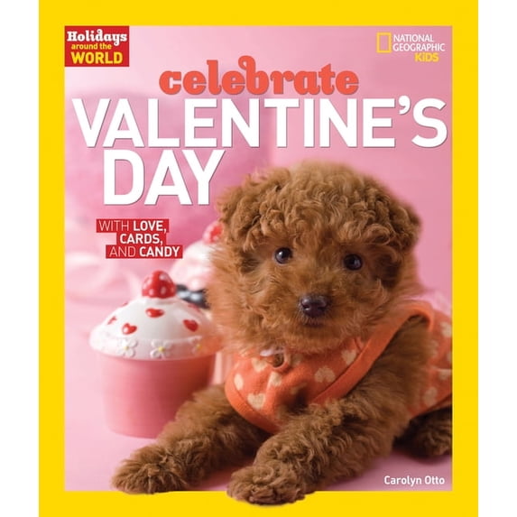 Pre-Owned Holidays Around the World: Celebrate Valentine's Day : With Love, Cards, and Candy (Library Binding) 9781426327483