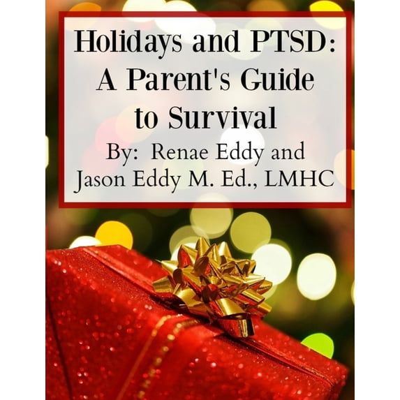 Holidays and PTSD: A Parent's Guide to Survival, (Paperback)