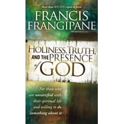 Holiness, Truth, and the Presence of God For Those Who Are Unsatisfied with Their Spiritual Life and Willing to Do Some, Hardcover