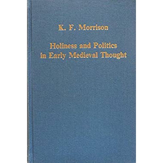 Pre-Owned Holiness and Politics in Early Medieval Thought 9780860781677