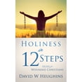 thumbnail image 1 of Holiness in 12 Steps: Hope for Wounded Christians, (Paperback), 1 of 1