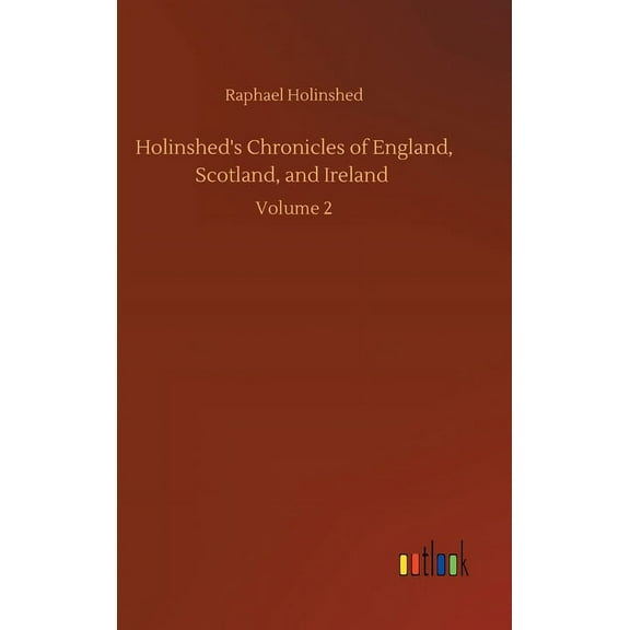 Holinshed's Chronicles of England, Scotland, and Ireland: Volume 2 (Hardcover)