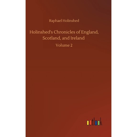 Holinshed's Chronicles of England, Scotland, and Ireland: Volume 2, (Hardcover)