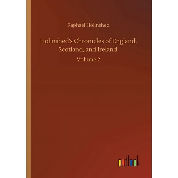 Holinshed's Chronicles of England, Scotland, and Ireland : Volume 2 (Paperback)