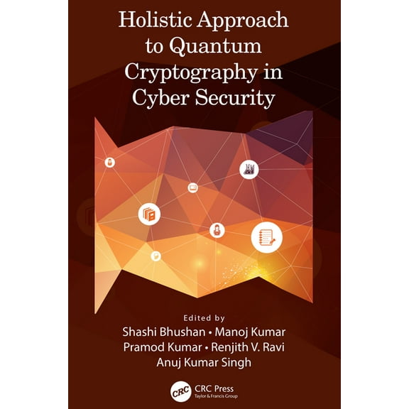 Holistic Approach to Quantum Cryptography in Cyber Security, (Paperback)