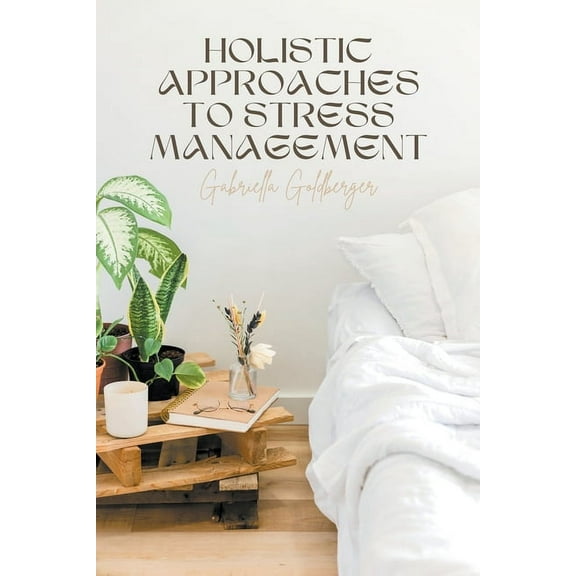 Holistic Approaches to Stress Management, (Paperback)