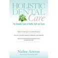 thumbnail image 1 of Holistic Dental Care: The Complete Guide to Healthy Teeth and Gums, (Paperback), 1 of 1