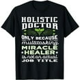 thumbnail image 1 of Holistic Doctor Miracle Healer Funny T Shirt, 1 of 5