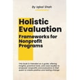 thumbnail image 1 of Holistic Evaluation Frameworks for Nonprofit Programs, (Paperback), 1 of 1