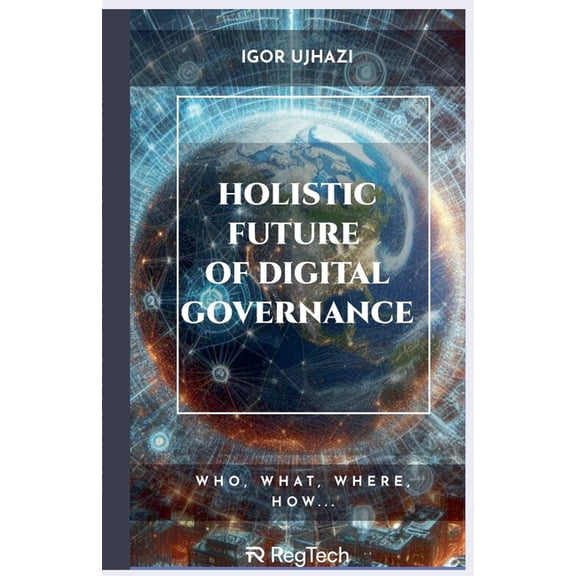 Holistic Future of Digital Governance, (Paperback)