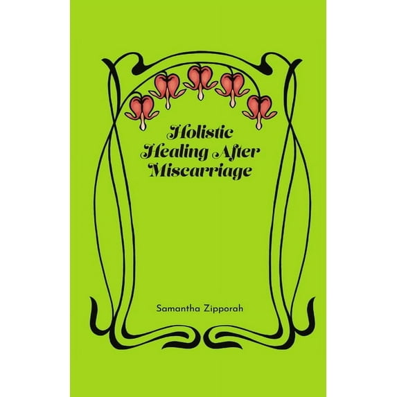 Holistic Healing After Miscarriage (Paperback)