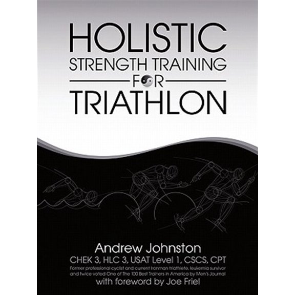 Pre-Owned Holistic Strength Training for Triathlon (Paperback) 1456724037 9781456724030