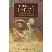 Holistic Tarot An Integrative Approach to Using Tarot for Personal Growth, Paperback