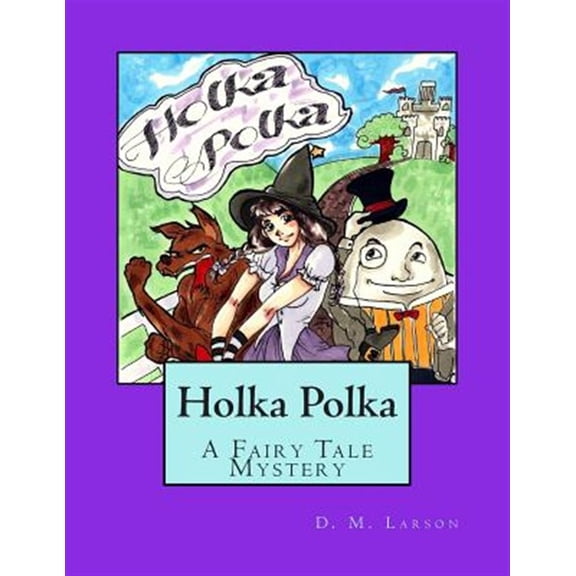 Holka Polka: A Fairy Tale Mystery from the Land of Oz (Paperback)