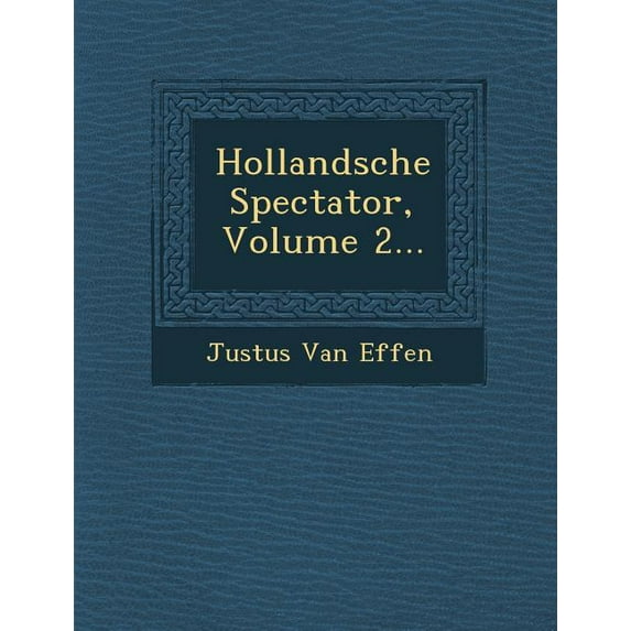 Hollandsche Spectator, Volume 2... (Paperback)