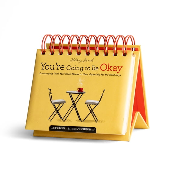 Holley Gerth - You're Going To Be Okay: Encouraging Truth Your Heart Needs to Hear, Especially for the Hard Days -An Inspirational DaySpring DayBrightener - Perpetual Calendar (Spiral Bound)