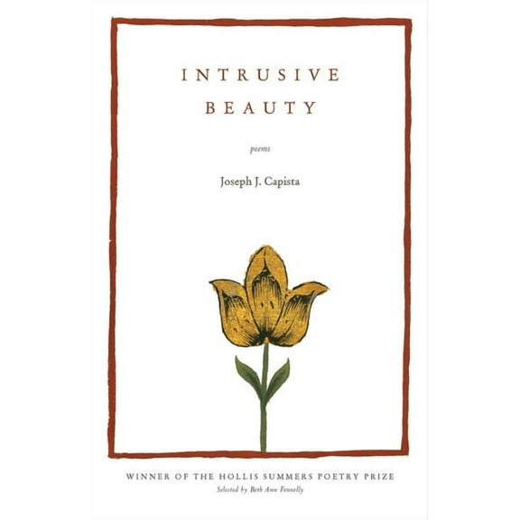 Hollis Summers Poetry Prize: Intrusive Beauty : Poems (Paperback)