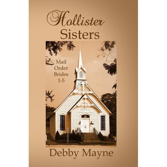 Hollister Sisters, Mail-Order Brides : Five historical romances (Paperback)