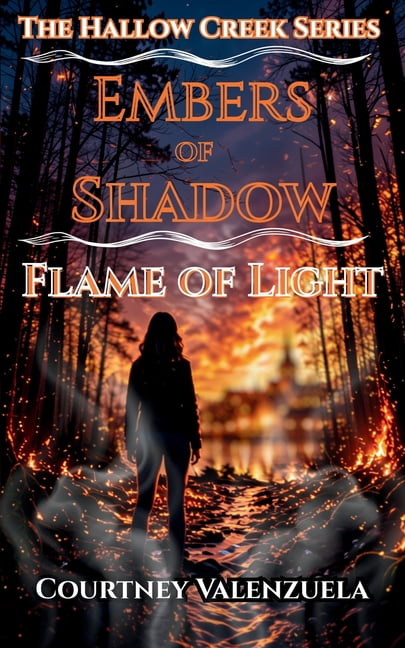 Hollow Creek Embers of Shadow- Flame of light, Book 1, (Paperback)
