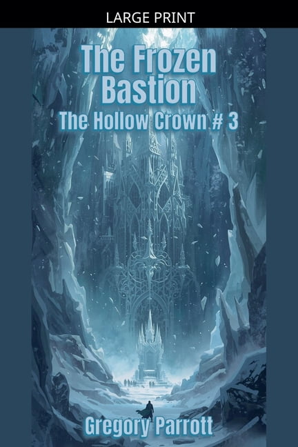Hollow Crown The Frozen Bastion, Book 3, (Paperback)