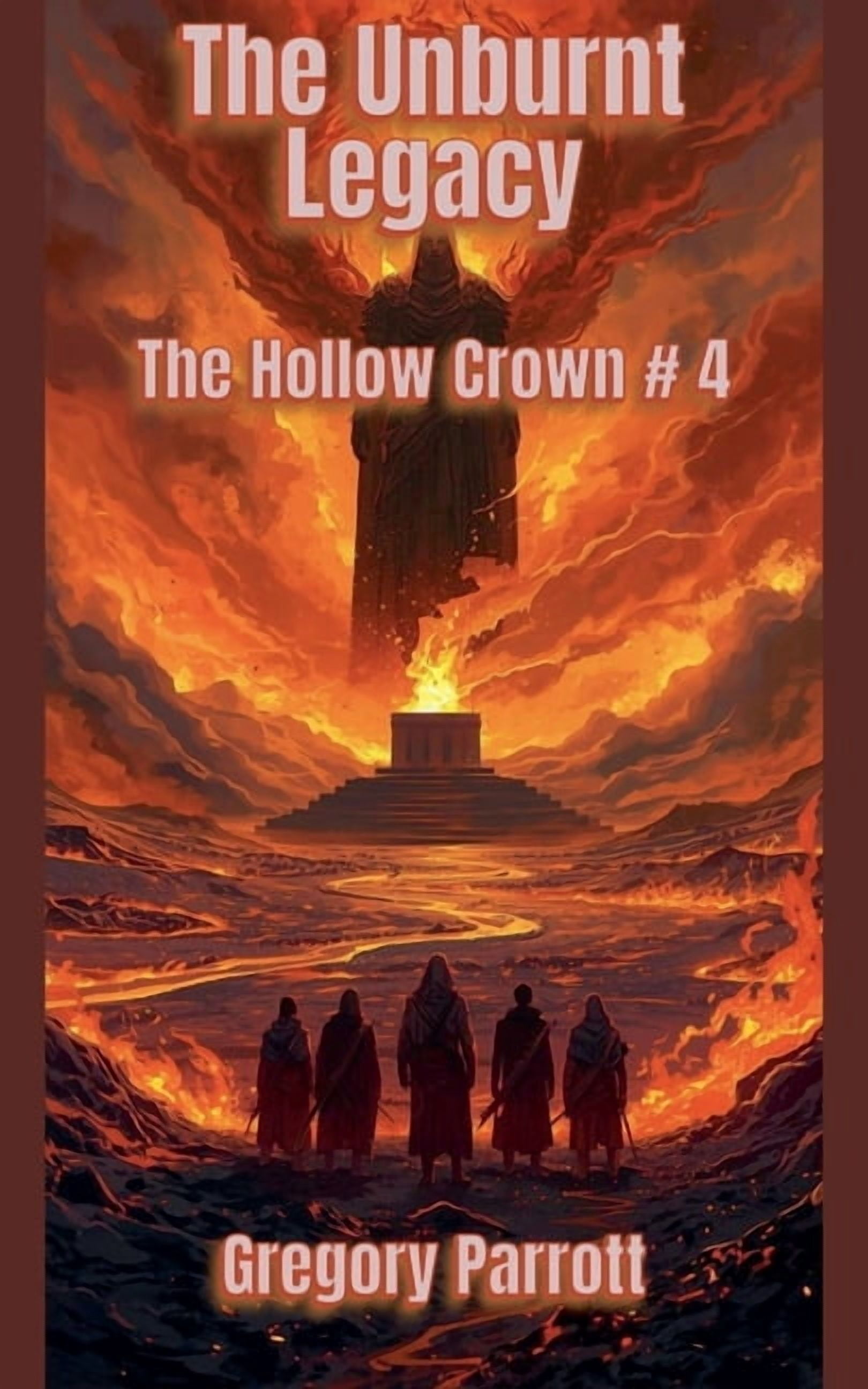 Hollow Crown The Unburnt Legacy, Book 4, (Paperback)