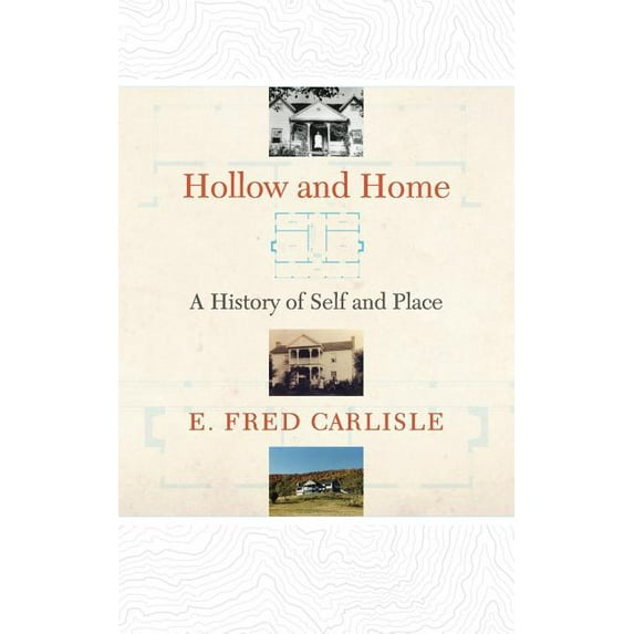 Hollow and Home: A History of Self and Place, (Paperback)
