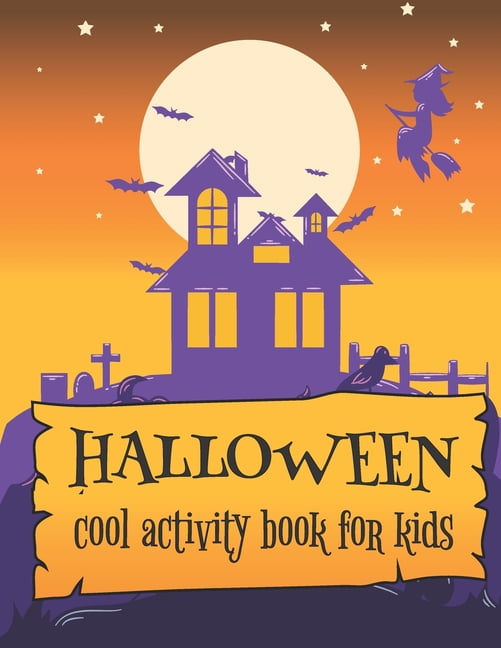 Holloween Activity Books Halloween cool activity book for kids: 50 activity pages of mazes, coloring and word searches. Enjoy hours of fun and le, (Paperback)