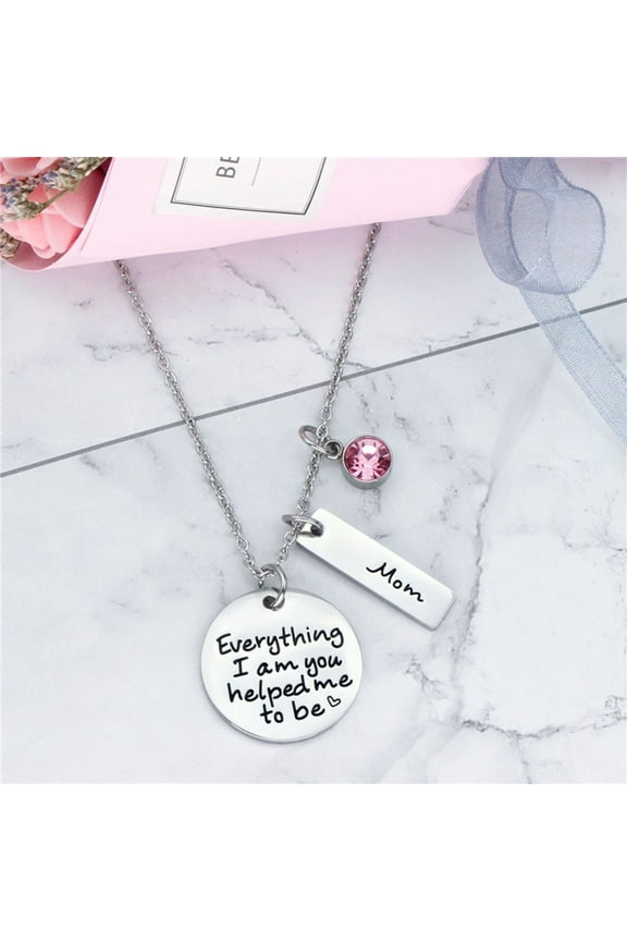 Gift Necklace For Mom, Christmas Gifts, Mom Birthday Gifts, Mother's Day Gifts, Valentine'S Day Present - Everything I Am You Helped Me to Be