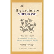 Holly Farrell,Gareth Il giardiniere virtuoso. Una raccolta di consigli pratici per Hardcover