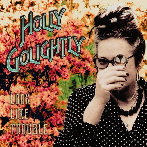 Holly Golightly - Look Like Trouble - Music & Performance - Vinyl