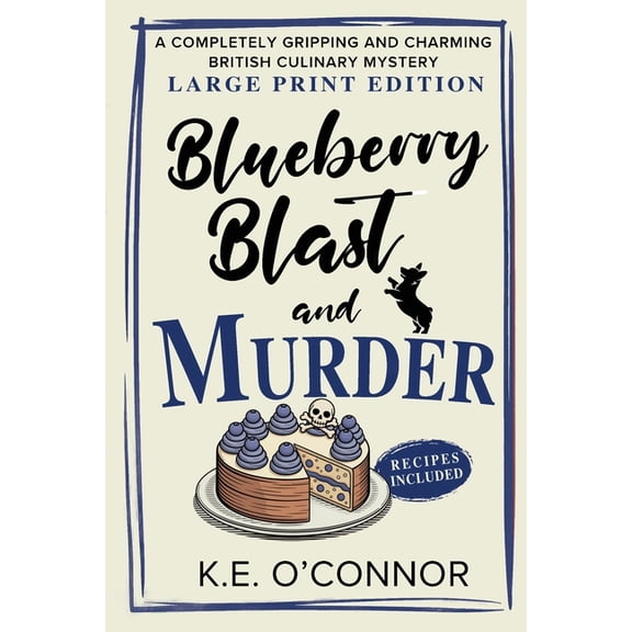 Holly Holmes Culinary Mystery Blueberry Blast and Murder - Large Print: A Completely Gripping and Charming British Culinary Mystery, Book 6, (Paperback)