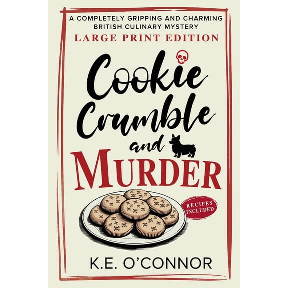 Holly Holmes Culinary Mystery Cookie Crumble and Murder - Large Print: A Completely Gripping and Charming British Culinary Mystery, Book 1, (Paperback)