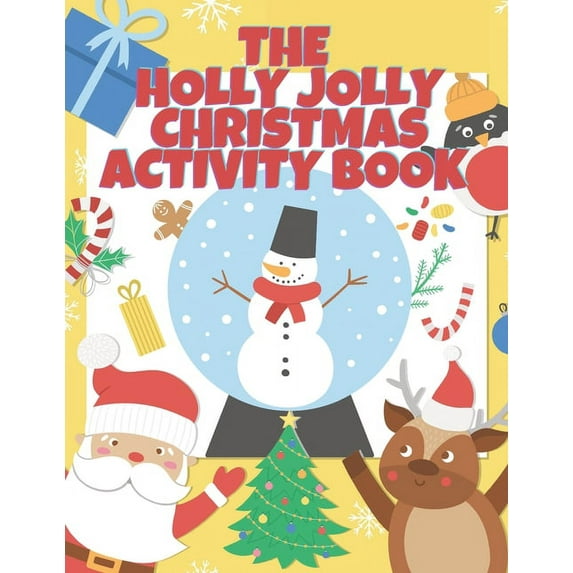 The Holly Jolly Christmas Activity Book For Kids: A Full Christmas Activity Book With Solutions, Connect The Dots, Mazes, I Spy, Shadow Matching, Numb