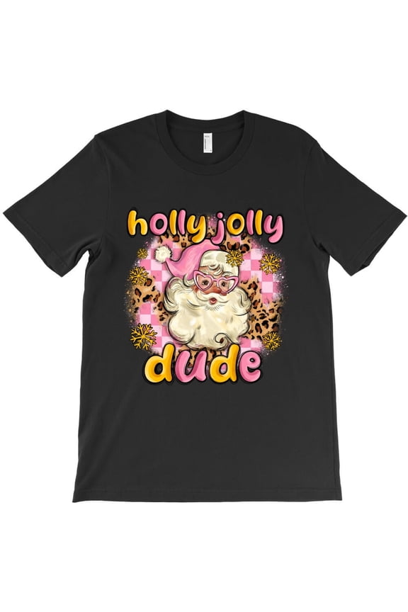Holly Jolly Dude Funny Christmas Holiday Graphic - Thoughtful Gift Idea, H39464 Unisex T-Shirt, Up to 5XL Available