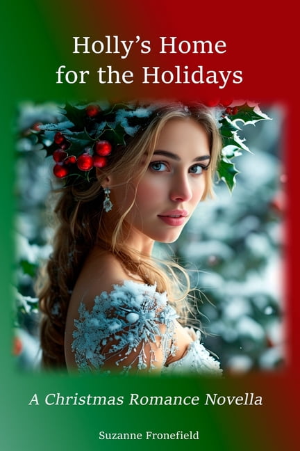 Holly's Home for the Holidays: A Christmas Romance Novella, (Paperback)