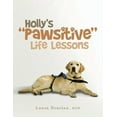 thumbnail image 1 of Holly's "Pawsitive" Life Lessons, (Paperback), 1 of 1
