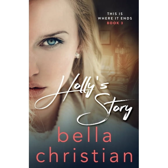 This Is Where It Ends Holly's Story, Book 3, (Paperback)