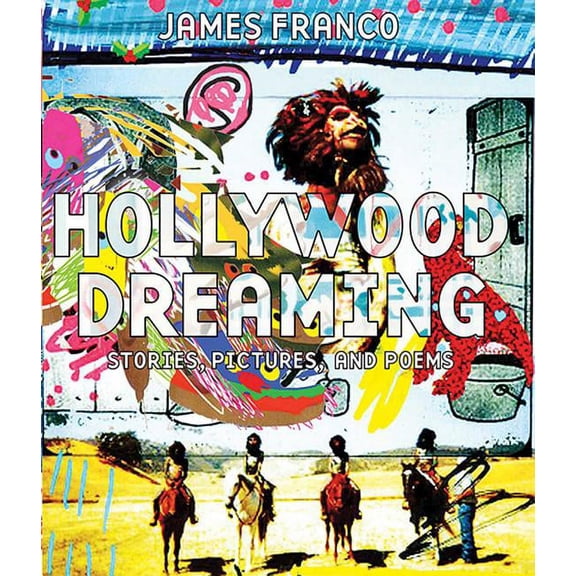 Hollywood Dreaming : Stories, Pictures, and Poems (Hardcover)