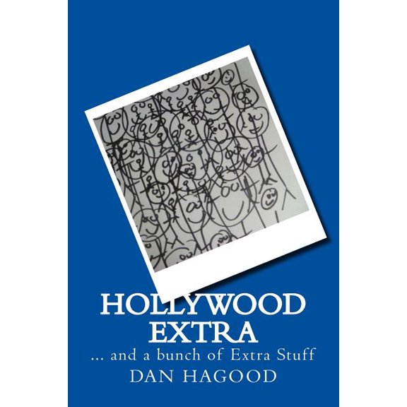 Hollywood Extra... and a bunch of extra stuff (Paperback)