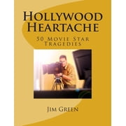 Hollywood Heartache 50 Movie Star Tragedies Paperback