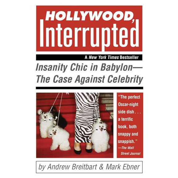 Hollywood, Interrupted: Insanity Chic in Babylon--The Case Against Celebrity, (Paperback)