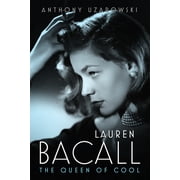 Hollywood Legends Lauren Bacall The Queen of Cool, Hardcover