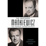 Hollywood Legends Brothers Mankiewicz Hope, Heartbreak, and Hollywood Classics, Paperback