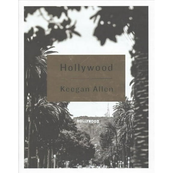 Hollywood: Photos and Stories from Foreverland (Hardcover)
