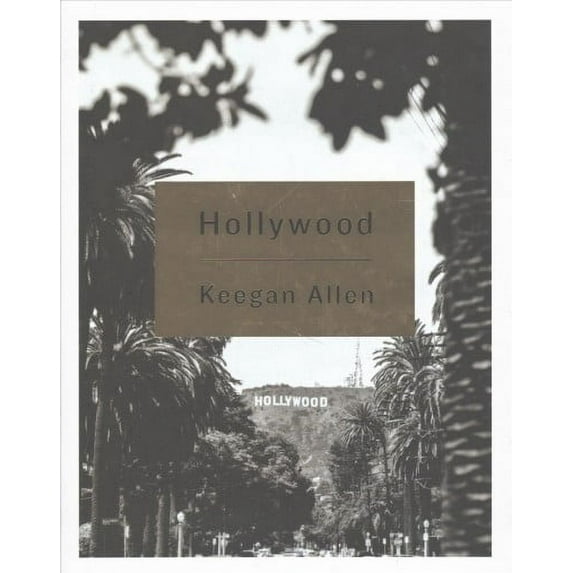 Hollywood: Photos and Stories from Foreverland (Hardcover)