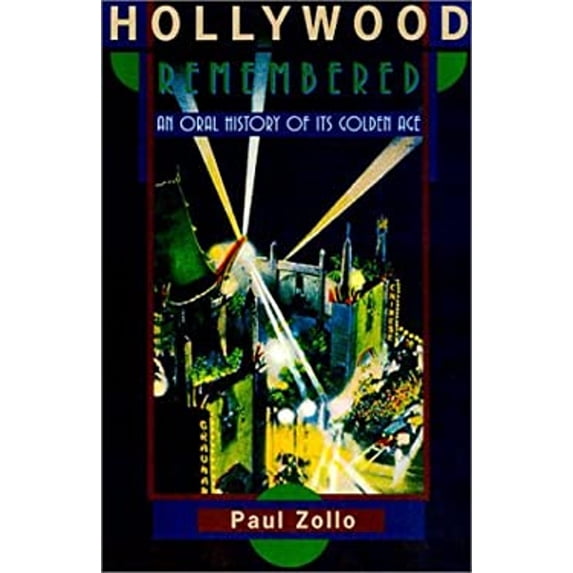 Pre-Owned Hollywood Remembered: An Oral History of Its Golden Age (Hardcover) 0815412398 9780815412397