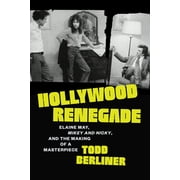 Hollywood Renegade Elaine May, Mikey and Nicky, and the Making of a Masterpiece, Paperback