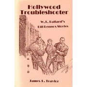 Hollywood Troubleshooter : W. T. Ballard's Bill Lennox Stories (Paperback)
