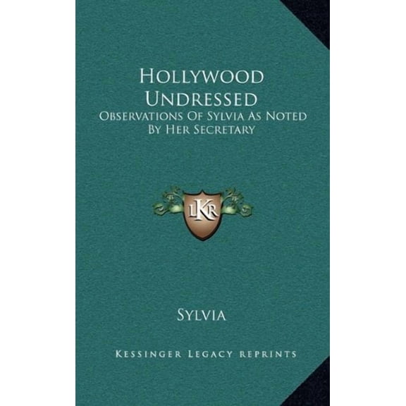 Hollywood Undressed: Observations Of Sylvia As Noted By Her Secretary (Hardcover)
