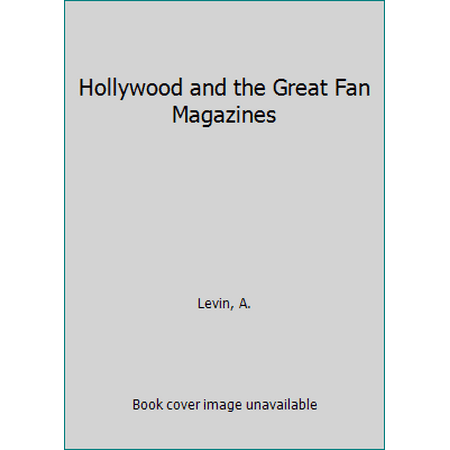 Pre-Owned Hollywood and the Great Fan Magazines (Hardcover) 0877950067 9780877950066